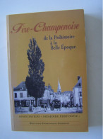 LE DEPARTEMENT DE LA MARNE. "FERE-CHAMPENOISE DE LA PREHISTOIRE A LA BELLE EPOQUE" - Champagne - Ardenne