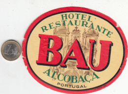 ETIQUETA - STICKER - LUGGAGE LABEL PORTUGAL HOTEL RESTAURANTE BAU EN ALCOBAÇA - Hotelaufkleber
