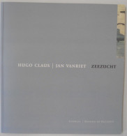 ZEEZUCHT Door Hugo Claus & Jan Vanriet - Literaal Antwerpen Behoud De Begeerte 2003 - Dichtung