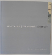 ZEEZUCHT Door Hugo Claus & Jan Vanriet - Literaal Antwerpen Behoud De Begeerte 2003 - Poesia