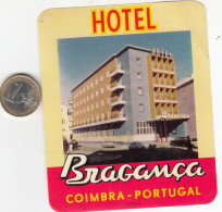 ETIQUETA - STICKER - LUGGAGE LABEL PORTUGAL HOTEL BRAGANÇA EN COIMBRA - Hotel Labels