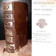 ARGOU Gabriel - FLEURY Claude - INSTITUTION AU DROIT FRANCAIS - TOME 1 - Before 18th Century