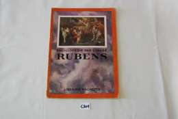 C201 Livret - L'encyclopédie Par L'image - Hachette - Rubens - Encyclopédies