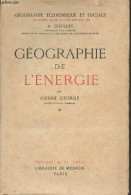 Géographie De L'énergie - "Géographie économique Et Sociale" Tome IV - George Pierre - 1950 - Bricolage / Technique