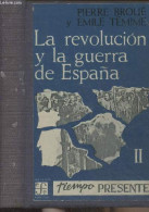 La Revolucion Y La Guerra De Espana - Vol. 2 - "Coleccion Popular" N°33 - Broué Pierre/Témime Emile - 1962 - Cultural