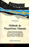 Méthode De Magnétisme Humain - Cours De Magnétisme Personnel Méthodes Et Pratiques Modernes. - Masson Albert - 1983 - Sciences