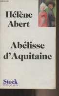 Abélisse D'Aquitaine - Abert Hélène - 1989 - Historisch