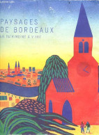 Paysages De Bordeaux - Patrimoine à Vivre. - Collectif - 2020 - Aquitaine