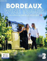 Bordeaux Wine Tours Excursions Dans Le Vignoble. - Collectif - 2022 - Aquitaine