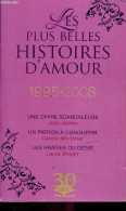 Mes Plus Belles Histoires 1998-2008 - Une Offre Scandaleuse, Julia James - Un Patron à Conquérir, Carole Mortimer - Les - Romantique