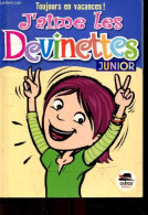 J'aime Les Devinettes Junior - Collection " Toujours En Vacances ! ". - Saintonge Véronique - 2012 - Autres & Non Classés