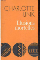 Illusions Mortelles. - Link Charlotte - 2013 - Other & Unclassified