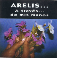 Arelis - A Través De Mis Manos - Other & Unclassified
