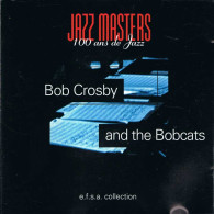 Jazz Masters 100 Ans De Jazz. Bob Crosby And The Bobcats - Autres & Non Classés