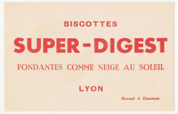 Buvard  20.9 X 13.5 Biscottes SUPER-DIGEST Fondantes Comme Neige Au Soleil  Lyon Rhône - Biscotti