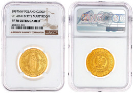 200 Zloty 1997. 1000. Todestag Des Hl. Adalbert Von Prag. 15,5 G. 900/1000. Auflage Nur 2000 Ex. NGC Grading PF70 ULTRA  - Polonia