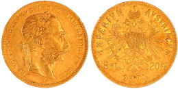 8 Florin/20 Francs 1874, Wien. 6,45 G. 900/1000. Fast Vorzüglich. Herinek 233. Friedberg 502. - Gouden Munten