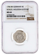 4 Schilling 1706 BH, Tönning. Im NGC-Blister Mit Grading MS 64 (Topp Pop, Das Beste Gegradete Ex.). Fast Stempelglanz, P - Gold Coins