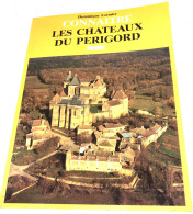 Livre Connaître Les CHATEAUX DU PERIGORD Région Nouvelle-aquitaine Périgord D.Lormier 1989 61 Châteaux - Aquitaine