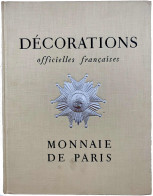 ADMINISTRATION DES MONNAIES ET MEDAILLES. Decorations Officielles Francaises. Paris 1956. Großfoliant, Ganzleinen Mit Ge - Ohne Zuordnung