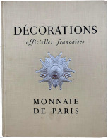 ADMINISTRATION DES MONNAIES ET MEDAILLES. Decorations Officielles Francaises. Paris 1956. Großfoliant, Ganzleinen Mit Ge - Non Classés