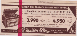 Pub Reclame - Radio Pick Up EMBE - La Maison Bleue Bruxelles - Orig. Knipsel Coupure Tijdschrift Magazine - 1953 - Publicités