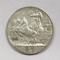 VITT. EM. III° 1900-1943 1 Lira 1908 Quadriga Veloce Gig.132 N.c. Bb  E.1450 - 1900-1946 : Victor Emmanuel III & Umberto II