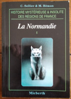 HISTOIRE MYSTERIEUSE & INSOLITE DES REGIONS DE FRANCE : La Normandie - C. Sellier & M. Hémon - Normandie