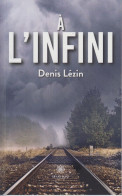 "A L'infini". Recueil De Poésies De Denis Lézin. Edition Le Lys Bleu. Paris. Tome Un. 2023. 36 Pages. 19 X 12 Cm. 50 G. - Autores Franceses