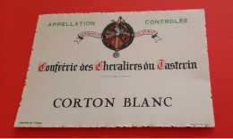 ETIQUETTE ANCIENNE TASTEVINEE / CORTON BLANC / CONFRERIE DES CHEVALIERS DU TASTEVIN - Bourgogne
