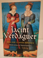 Idil•lis I Cants Místics. Jacint Verdaguer. Edició Crítica De Narcís Garolera. Columna. 2005. 229 P - Culture