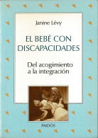 El Bebé Con Discapacidades. Del Acogimiento A La Integración - Janine Lévy - Pensamiento