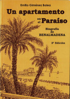 Un Apartamento En El Paraíso. Biografía De Benalmádena (dedicado) - Emilio Giménez Bolea - History & Arts