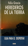 Herederos De La Tierra. Guía Para El Despertar - Félix Gracia - Religione & Scienze Occulte