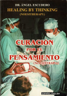 Curación Por El Pensamiento (Noesiterapia) / Healing By Thinking (Noesitherapy) - Angel Escudero - Salud Y Belleza