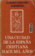 Una Ciudad De La España Cristiana Hace Mil Años. Estampas De La Vida En León - Claudio Sánchez-Albornoz - Historia Y Arte