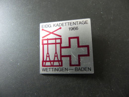 Old Badge Schweiz Suisse Svizzera Switzerland - Eidg.. Kadettentage Wettingen Baden 1966 - Sin Clasificación