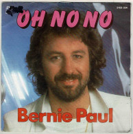 Bernie Paul - Oh No No / I Saw You. Single - Other & Unclassified