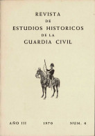 Revista De Estudios Históricos De La Guardia Civil No. 6. 1970 - Unclassified