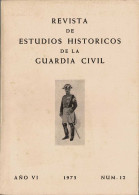 Revista De Estudios Históricos De La Guardia Civil No. 12. 1973 - Unclassified