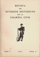 Revista De Estudios Históricos De La Guardia Civil No. 9. 1972 - Unclassified