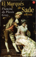 El Marqués De Sade. Una Vida - Francine Du Plessix Gray - Biografías