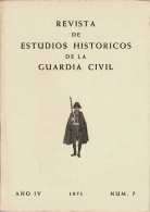 Revista De Estudios Históricos De La Guardia Civil No. 7. 1971 - Zonder Classificatie