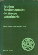 Técnicas Fundamentales De Cirugía Veterinaria - AA.VV. - Práctico