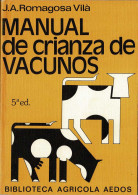 Manual De Crianza De Vacunos - J.A. Romagosa Vilà - Práctico