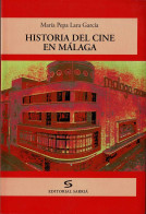 Historia Del Cine En Málaga - María Pepa Lara García - Storia E Arte