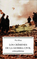 Los Crímenes De La Guerra Civil Y Otras Polémicas - Pío Moa - Storia E Arte