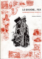 LE SAVOIR FER  -  Glossaire Du Haut-Fourneau Par Jacques Corbion  -  Environ 500 Pages  -  La Bible De La Métallurgie ! - Lorraine - Vosges