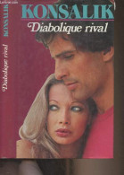 Diabolique Rival - Konsalik Heinz G. - 1982 - Altri & Non Classificati