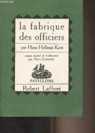 La Fabrique Des Officiers - "Pavillons" - Kirst Hans Hellmut - 1961 - Andere & Zonder Classificatie